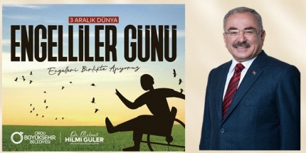 Başkan Güler’den “3 Aralık Dünya Engelliler Günü” Mesajı 